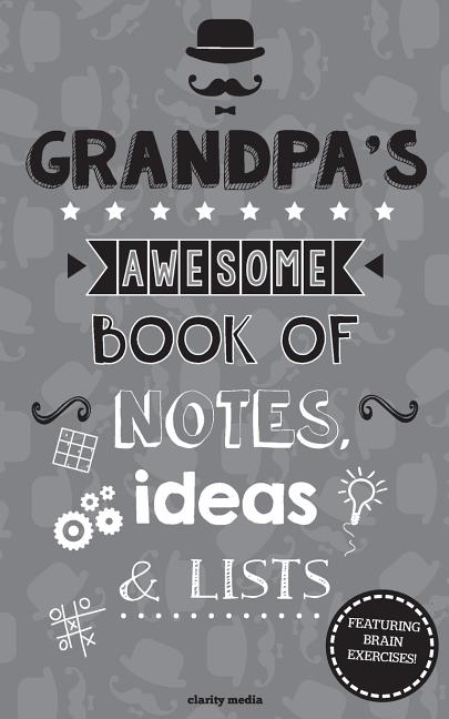 Grandpa's Awesome Book Of Notes, Ideas & Lists: Featuring brain teasers & puzzles! - Ingram