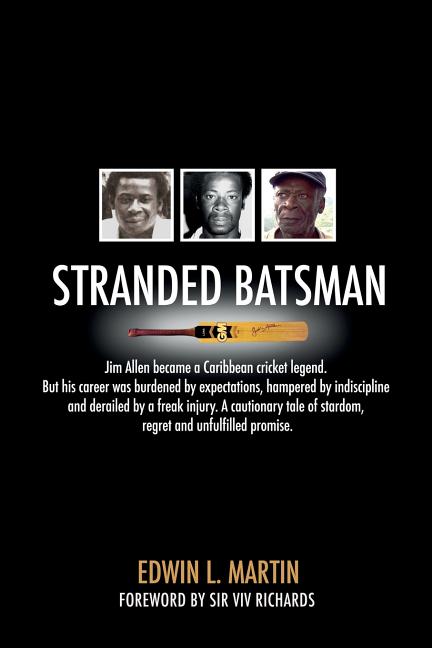 Stranded Batsman: The story of Caribbean Cricket Legend Jim Allen - Ingram