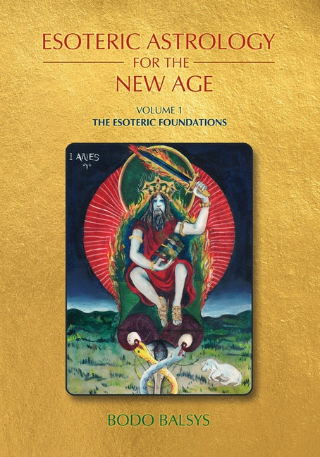 Esoteric Astrology for the New Age, Vol 1: The Esoteric Foundations - Ingram