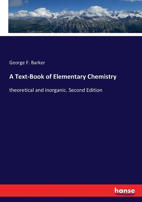 Text-Book of Elementary Chemistry: theoretical and inorganic. Second Edition - Ingram