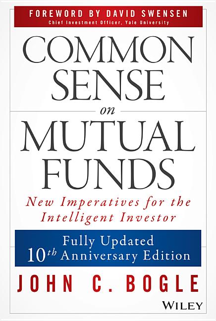 Common Sense on Mutual Funds, Updated 10th Anniversary Edition (Updated, 10th Anniversary) - Ingram