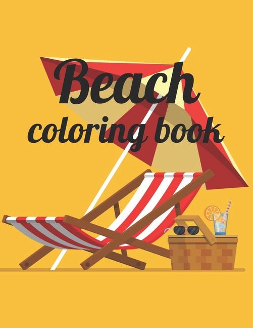 Beach coloring book: An Adult Coloring Book Featuring Fun and Relaxing Beach Vacation Scenes, Peaceful Ocean Landscapes and Beautiful Summe - Ingram