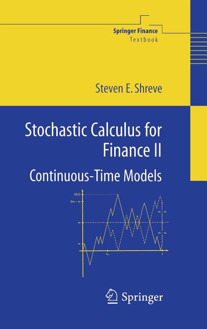 Stochastic Calculus for Finance II: Continuous-Time Models - Ingram