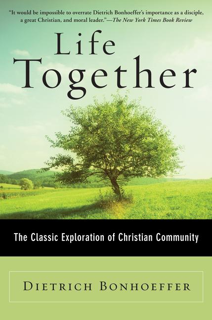 Life Together: The Classic Exploration of Christian Community - Ingram