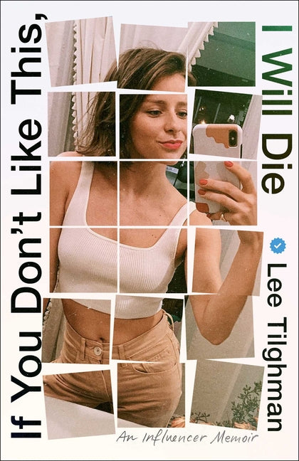 If You Don't Like This, I Will Die: An Influencer Memoir - Ingram