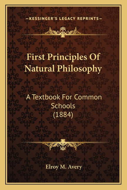 First Principles Of Natural Philosophy: A Textbook For Common Schools (1884) - Ingram