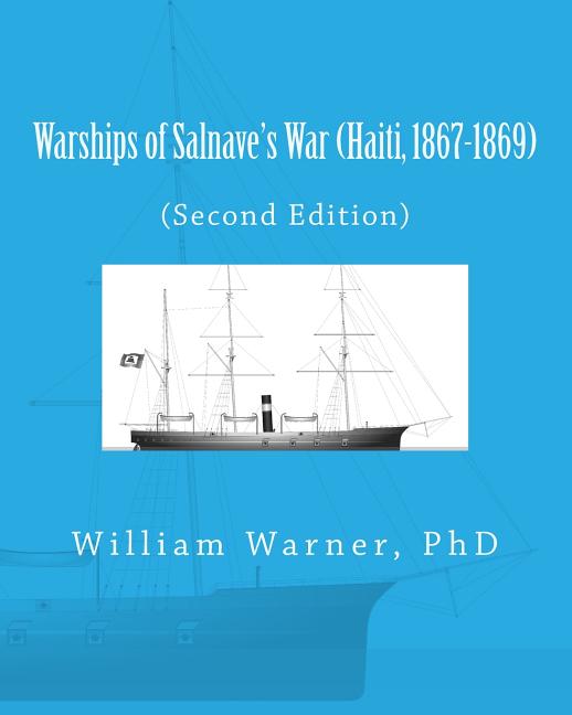 Warships of Salnave's War (Haiti, 1867-1869) - Ingram
