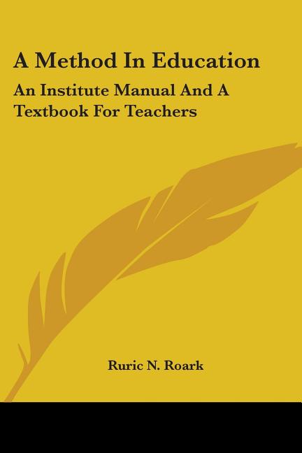 Method In Education: An Institute Manual And A Textbook For Teachers - Ingram