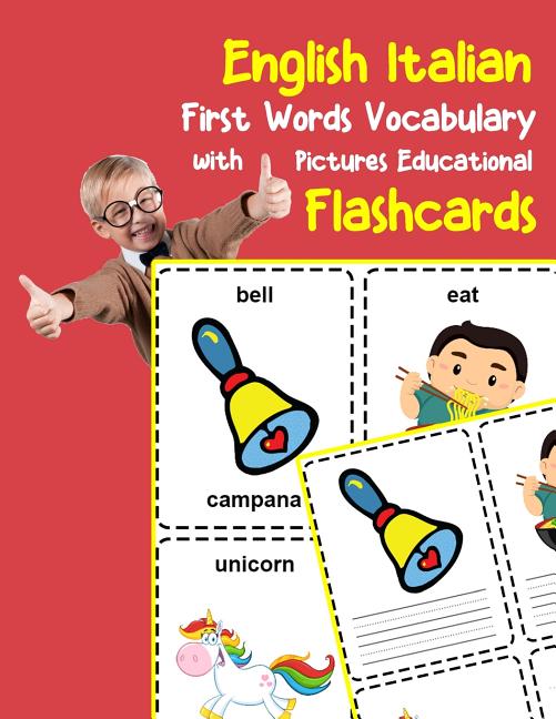 English Italian First Words Vocabulary with Pictures Educational Flashcards: Fun flash cards for infants babies baby child preschool kindergarten todd - Ingram