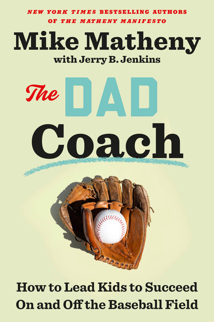 Dad Coach: How to Lead Kids to Succeed on and Off the Baseball Field - Ingram