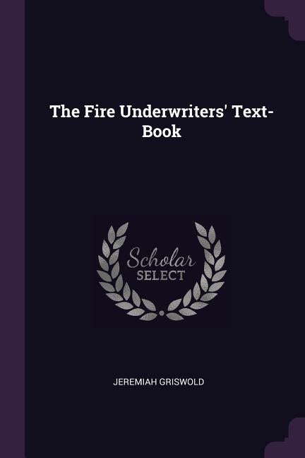 Fire Underwriters' Text-Book - Ingram