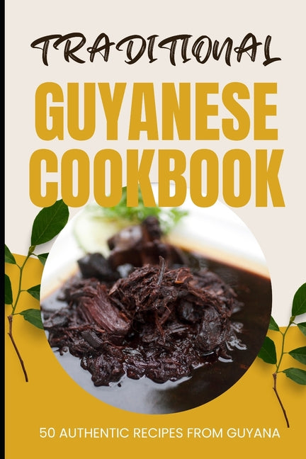 Traditional Guyanese Cookbook: 50 Authentic Recipes from Guyana - Ingram