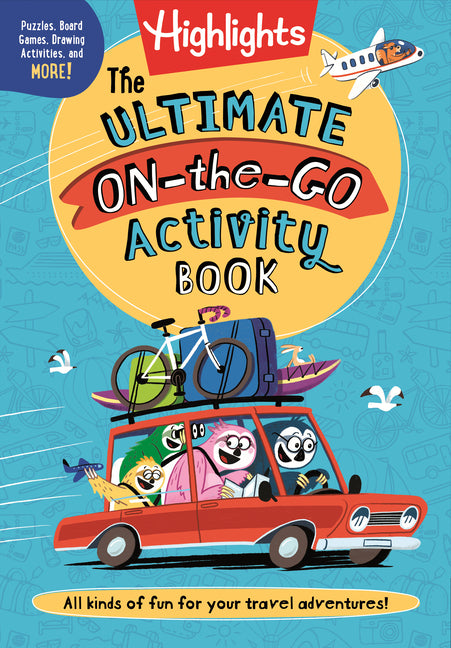 Ultimate On-The-Go Activity Book: Travel Games and Activities Book for Kids, Packed with Road Trip Fun, Travel Games for Kids and Screen-Free Car Acti - Ingram