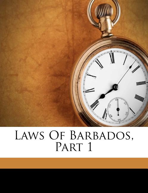 Laws Of Barbados, Part 1 - Ingram