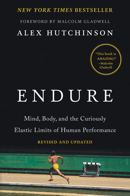 Endure: Mind, Body, and the Curiously Elastic Limits of Human Performance - Ingram