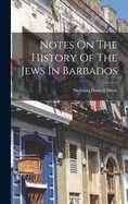 Notes On The History Of The Jews In Barbados - Ingram