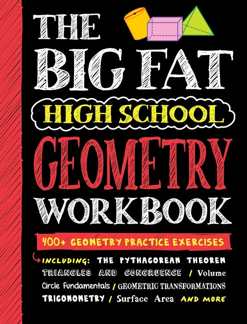 Big Fat High School Geometry Workbook: 400+ Geometry Practice Exercises - Ingram