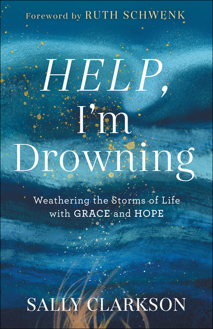 Help, I'm Drowning: Weathering the Storms of Life with Grace and Hope - Ingram