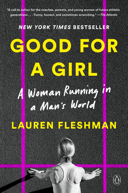 Good for a Girl: A Woman Running in a Man's World - Ingram