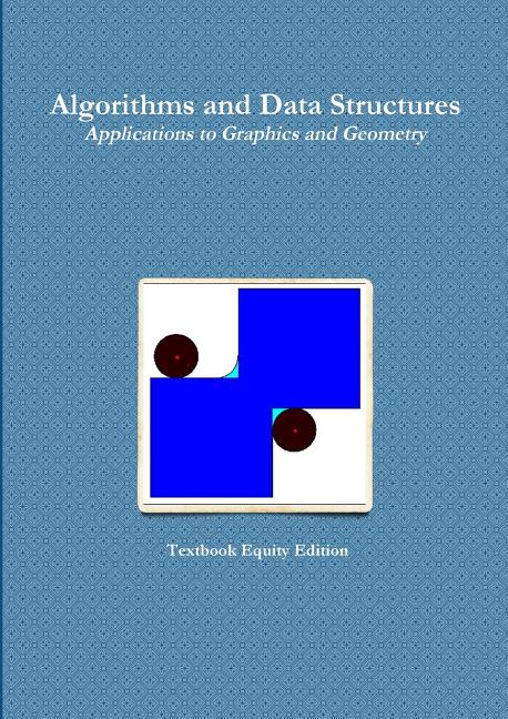 Algorithms and Data Structures - Applications to Graphics and Geometry - Ingram