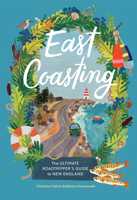 East Coasting: The Ultimate Roadtripper's Guide to New England - Ingram