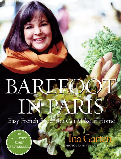 Barefoot in Paris: Easy French Food You Can Make at Home: A Barefoot Contessa Cookbook - Ingram