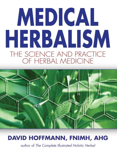Medical Herbalism: The Science and Practice of Herbal Medicine - Ingram