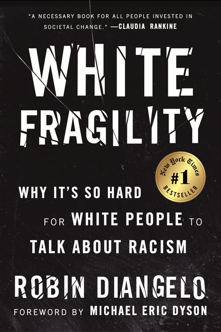 White Fragility: Why It's So Hard for White People to Talk about Racism - Ingram