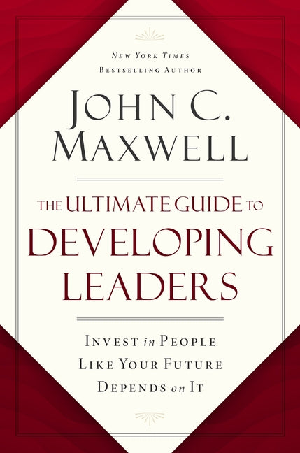 Ultimate Guide to Developing Leaders: Invest in People Like Your Future Depends on It - Ingram