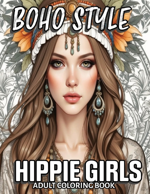 Boho Style Hippie Girls - Fashion Coloring Book for Adults: 52 exclusive grayscale designs, featuring elegant models in Bohemian chic attire with flow - Ingram