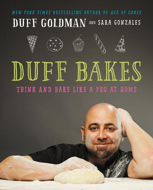 Duff Bakes: Think and Bake Like a Pro at Home - Ingram