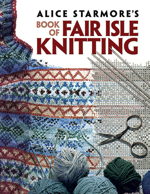 Alice Starmore's Book of Fair Isle Knitting (Green) - Ingram