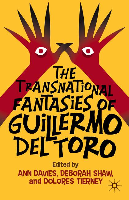 Transnational Fantasies of Guillermo del Toro (2014) - Ingram
