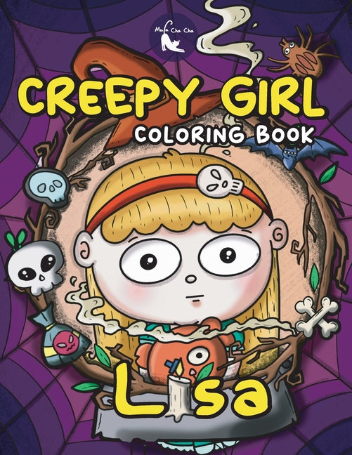 Creepy Girl Lisa Coloring Book: A Coloring Book that features Kawaii, Spooky Girl in her Gothic Life with Cute Creepy Creatures and Haunted Things for - Ingram