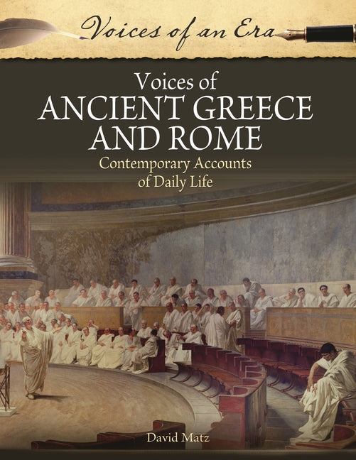 Voices of Ancient Greece and Rome: Contemporary Accounts of Daily Life - Ingram