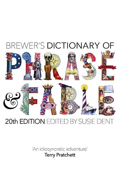 Brewer's Dictionary of Phrase and Fable (20th Edition) - Ingram