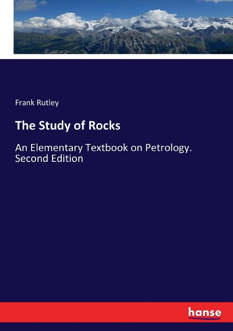 Study of Rocks: An Elementary Textbook on Petrology. Second Edition - Ingram