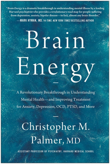 Brain Energy: A Revolutionary Breakthrough in Understanding Mental Health--And Improving Treatment for Anxiety, Depression, Ocd, Ptsd, and More - Ingram