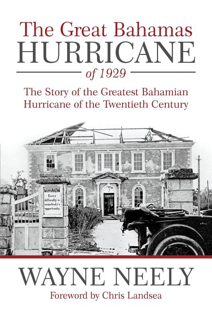 Great Bahamas Hurricane of 1929: The Story of the Greatest Bahamian Hurricane of the Twentieth Century - Ingram