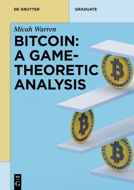 Bitcoin: A Game-Theoretic Analysis - Ingram