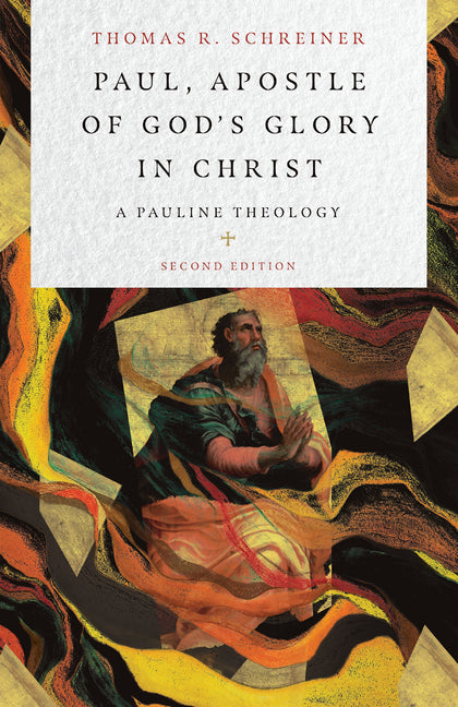 Paul, Apostle of God's Glory in Christ: A Pauline Theology (Second Edition, Revised, Second) - Ingram