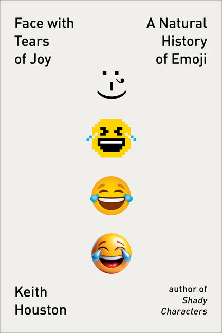 Face with Tears of Joy: A Natural History of Emoji - Ingram