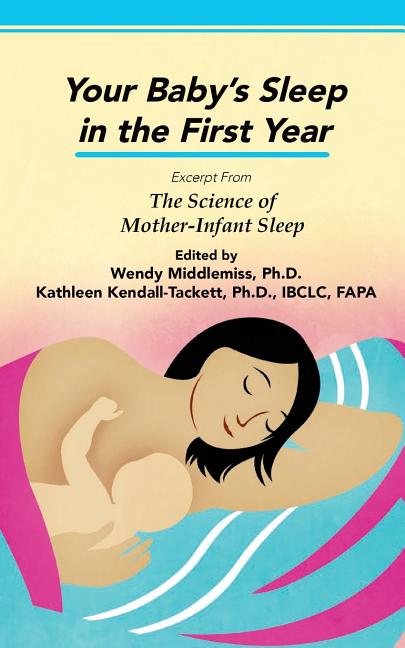 Your Baby's Sleep in the First Year: Excerpt from The Science of Mother-Infant Sleep - Ingram