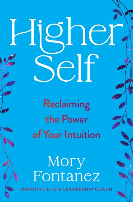Higher Self: Reclaiming the Power of Your Intuition - Ingram