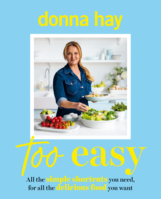 Too Easy: Your New Favourite Cookbook from the Beloved Bestselling Australian Author of One Pan Perfect and Basics to Brilliance - Ingram
