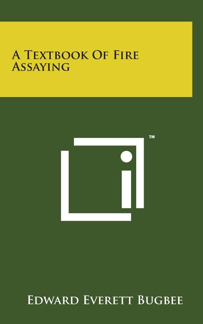 Textbook of Fire Assaying - Ingram