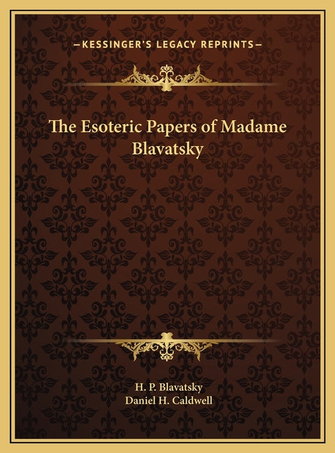 Esoteric Papers of Madame Blavatsky - Ingram