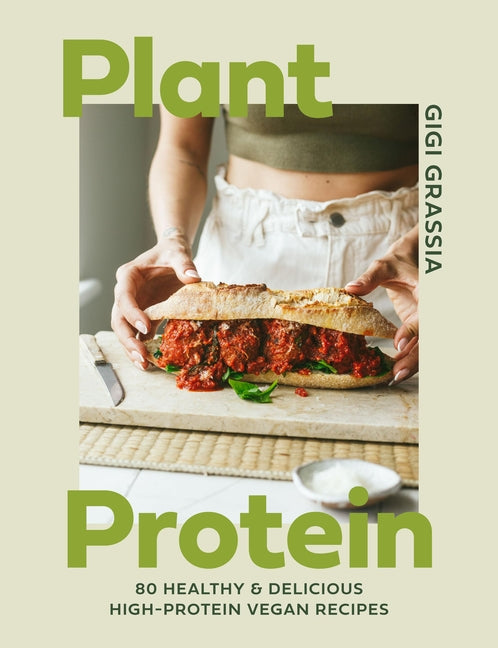 Plant Protein: 80 Quick and Delicious High-Protein Vegan Recipes Packed with Healthy Wholefoods - Ingram
