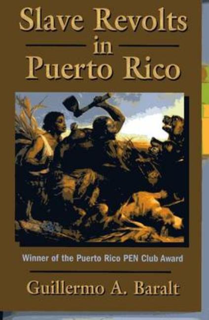 Slave Revolts in Puerto Rico: Conspiracies and Uprisings, 1795-1873 - Ingram