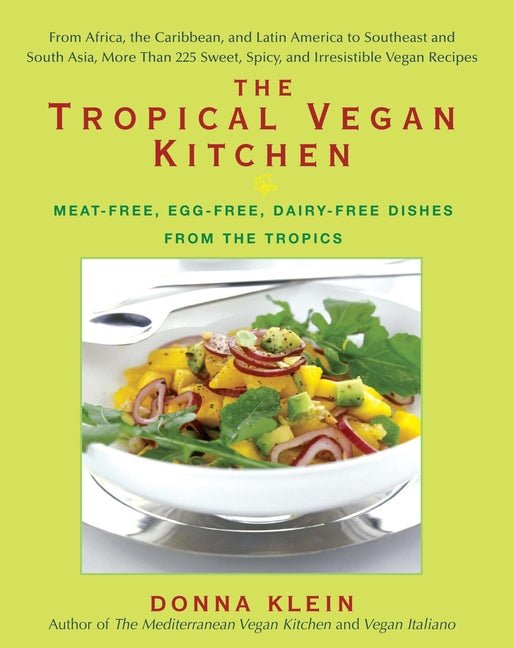 Tropical Vegan Kitchen: Meat-Free, Egg-Free, Dairy-Free Dishes from the Tropics: A Cookbook - Ingram
